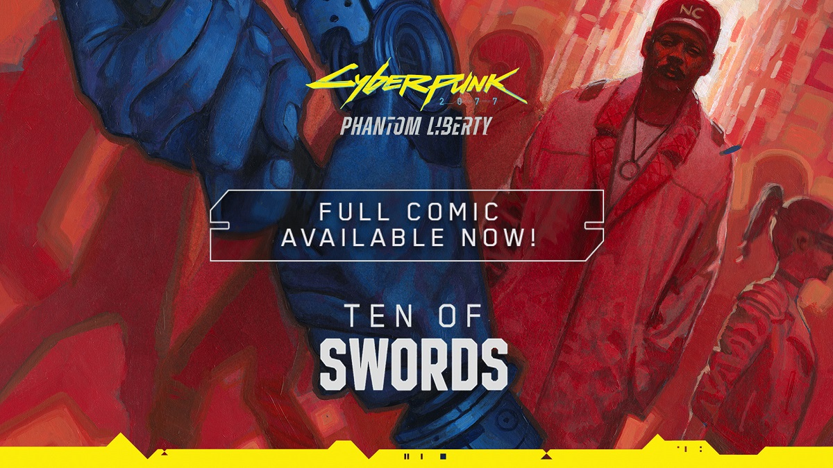 CD Projekt Red ha pubblicato un fumetto digitale gratuito prequel, Ten of Swords, che racconta i retroscena dell'espansione Phantom Liberty per Cyberpunk 2077. CD Projekt Red ha pubblicato un fumetto digitale gratuito prequel, Ten of Swords, che racconta i retroscena dell'espansione Phantom Liberty per Cyberpunk 2077.